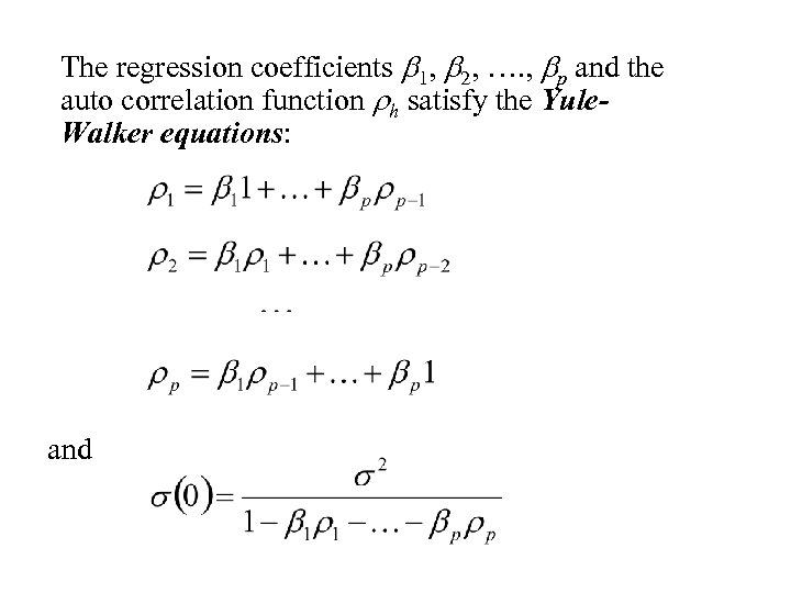 The regression coefficients b 1, b 2, …. , bp and the auto correlation