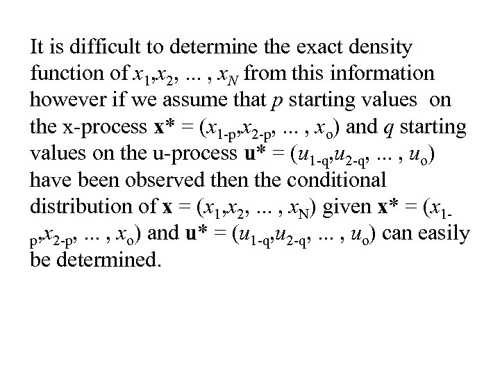 It is difficult to determine the exact density function of x 1, x 2,