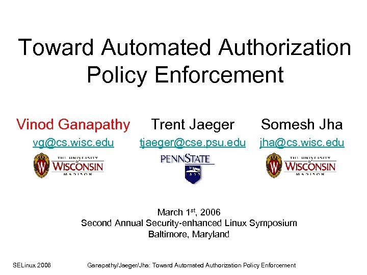 Toward Automated Authorization Policy Enforcement Vinod Ganapathy Trent Jaeger Somesh Jha vg@cs. wisc. edu