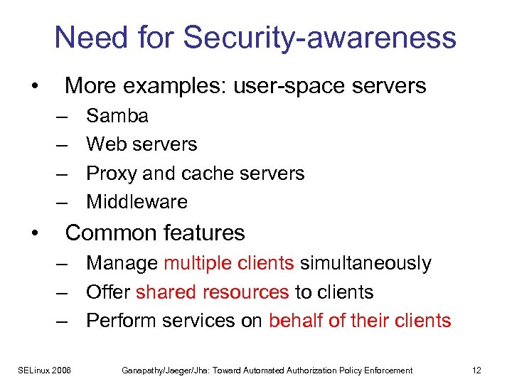 Need for Security-awareness • More examples: user-space servers – – • Samba Web servers