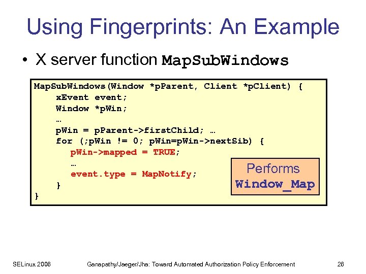 Using Fingerprints: An Example • X server function Map. Sub. Windows(Window *p. Parent, Client