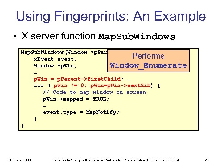 Using Fingerprints: An Example • X server function Map. Sub. Windows(Window *p. Parent, Client