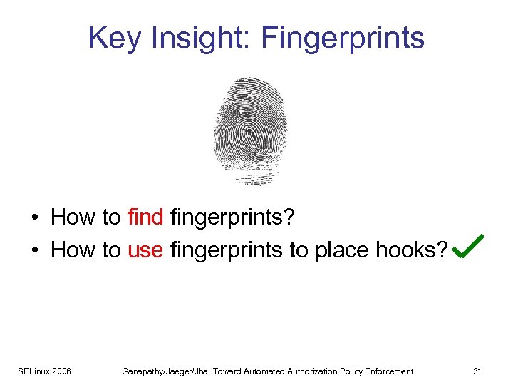 Key Insight: Fingerprints • How to find fingerprints? • How to use fingerprints to