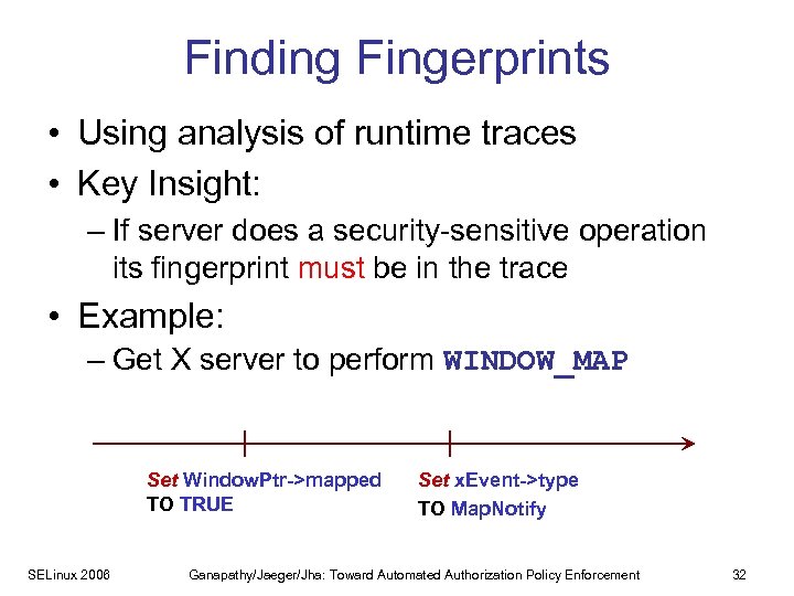 Finding Fingerprints • Using analysis of runtime traces • Key Insight: – If server