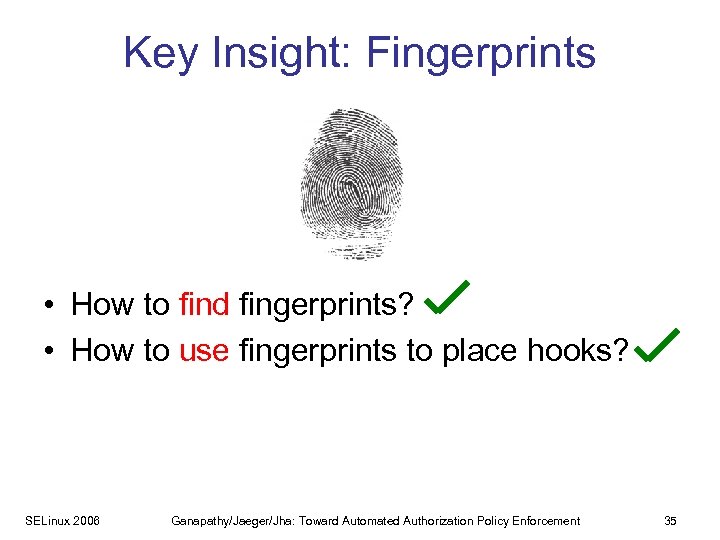 Key Insight: Fingerprints • How to find fingerprints? • How to use fingerprints to
