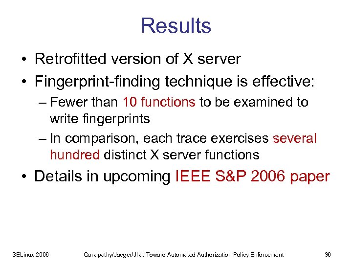 Results • Retrofitted version of X server • Fingerprint-finding technique is effective: – Fewer