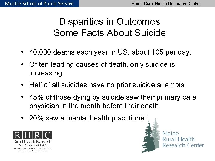 Muskie School of Public Service Maine Rural Health Research Center Disparities in Outcomes Some
