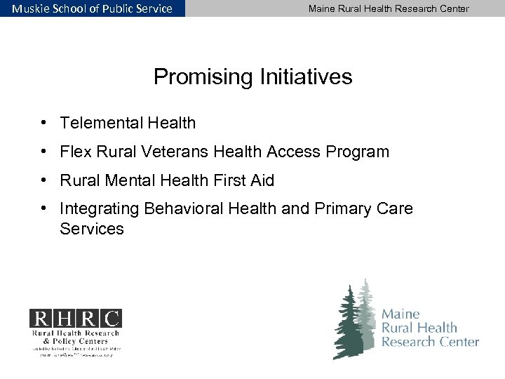 Muskie School of Public Service Maine Rural Health Research Center Promising Initiatives • Telemental