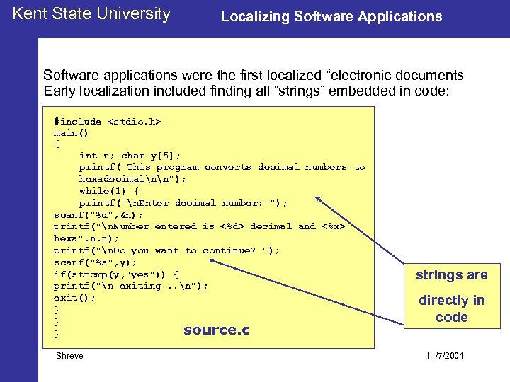 Kent State University Localizing Software Applications Software applications were the first localized “electronic documents