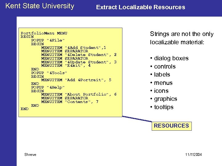 Kent State University Extract Localizable Resources Portfolio. Menu MENU BEGIN POPUP 