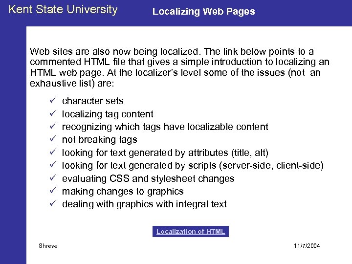 Kent State University Localizing Web Pages Web sites are also now being localized. The