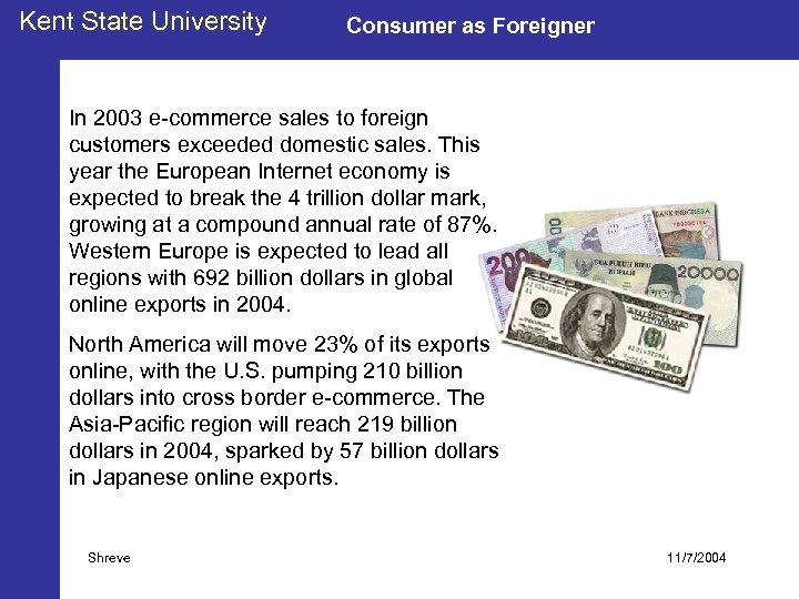 Kent State University Consumer as Foreigner In 2003 e-commerce sales to foreign customers exceeded