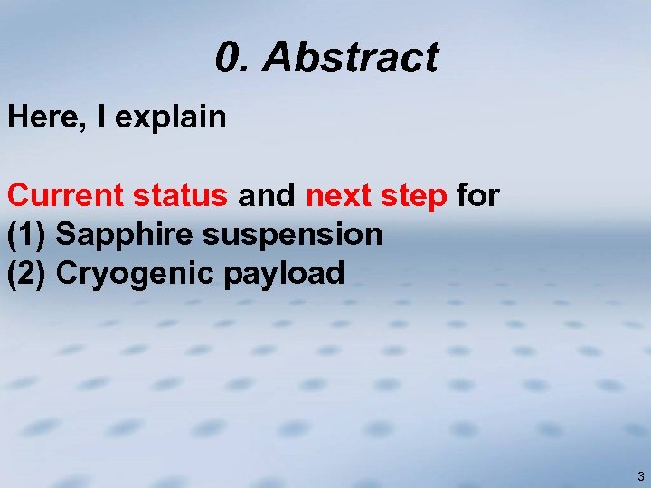 0. Abstract Here, I explain Current status and next step for (1) Sapphire suspension
