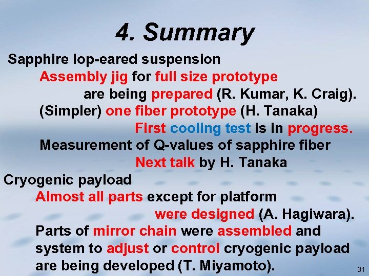 4. Summary Sapphire lop-eared suspension Assembly jig for full size prototype are being prepared