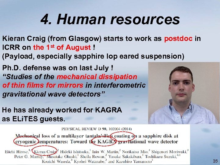 4. Human resources Kieran Craig (from Glasgow) starts to work as postdoc in ICRR