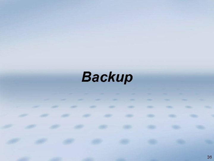 Backup 36 
