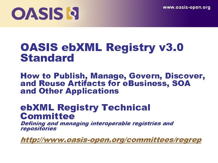 www. oasis-open. org OASIS eb. XML Registry v 3. 0 Standard How to Publish,