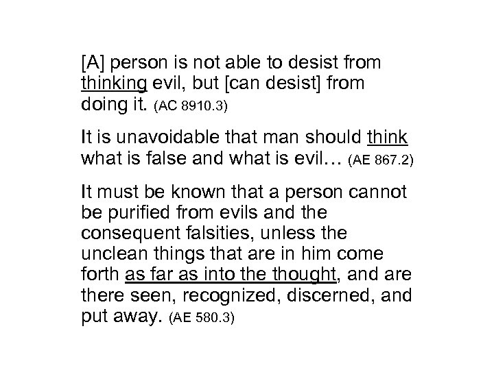 [A] person is not able to desist from thinking evil, but [can desist] from