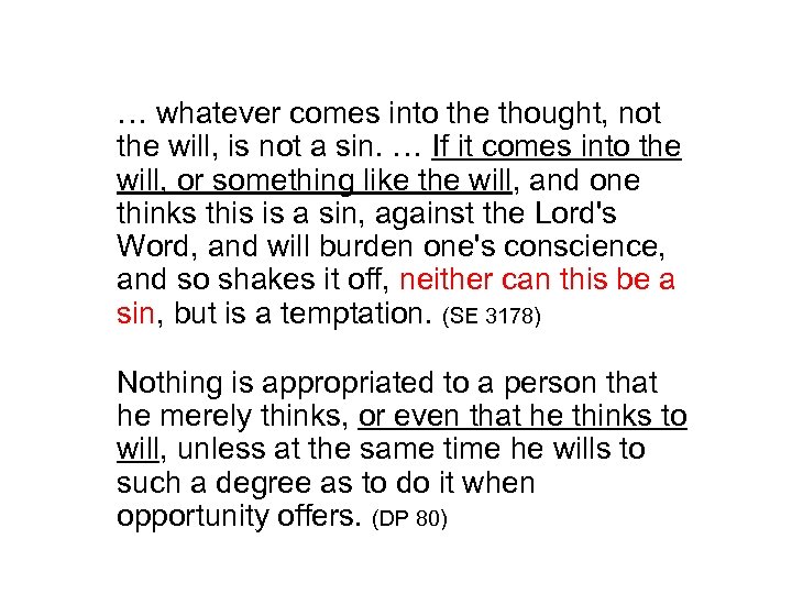 … whatever comes into the thought, not the will, is not a sin. …