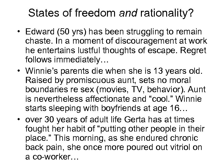 States of freedom and rationality? • Edward (50 yrs) has been struggling to remain