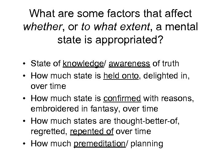 What are some factors that affect whether, or to what extent, a mental state