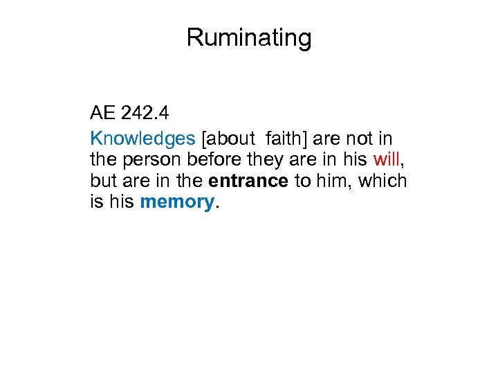 Ruminating AE 242. 4 Knowledges [about faith] are not in the person before they