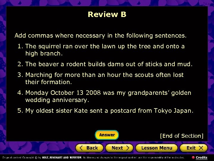 Review B Add commas where necessary in the following sentences. 1. The squirrel ran