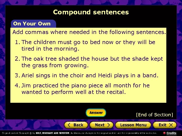 Compound sentences On Your Own Add commas where needed in the following sentences. 1.