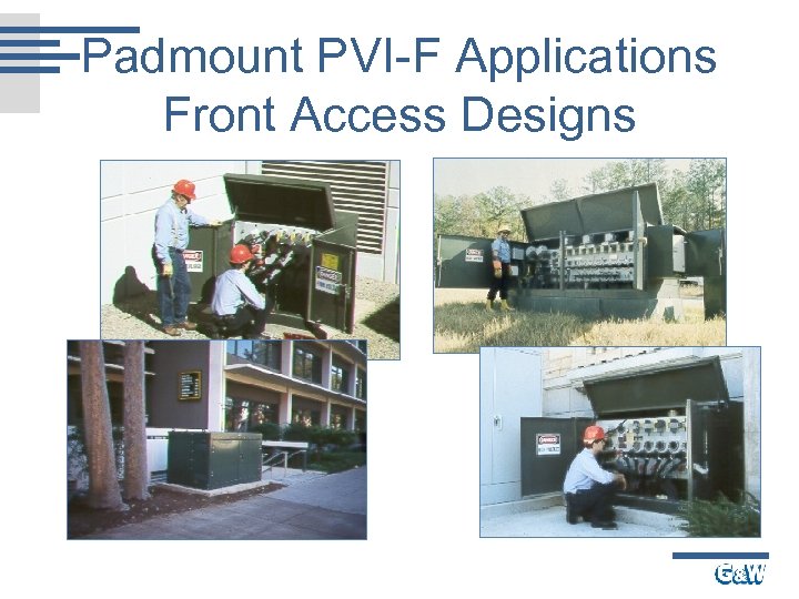 Padmount PVI-F Applications Front Access Designs 