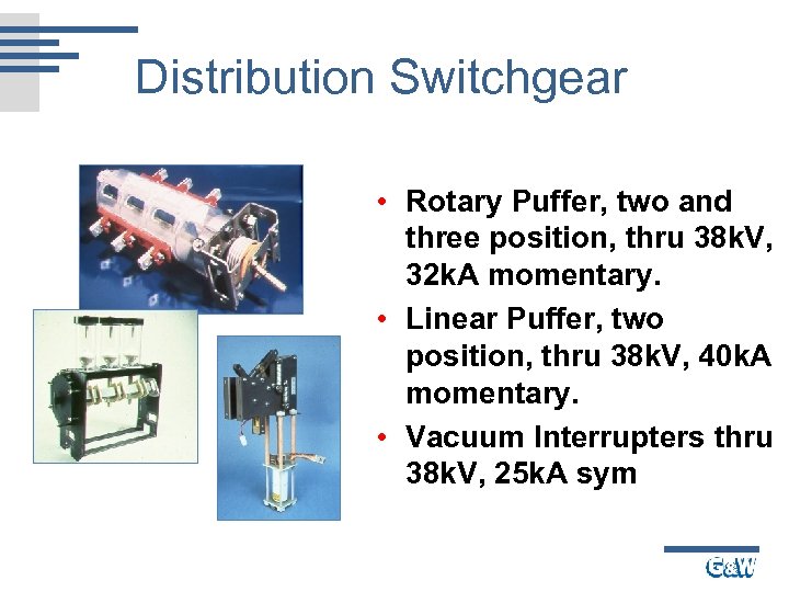 Distribution Switchgear • Rotary Puffer, two and three position, thru 38 k. V, 32