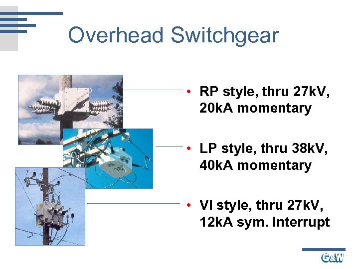 Overhead Switchgear • RP style, thru 27 k. V, 20 k. A momentary •