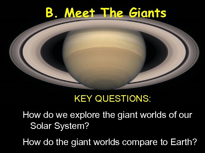 B. Meet The Giants KEY QUESTIONS: How do we explore the giant worlds of