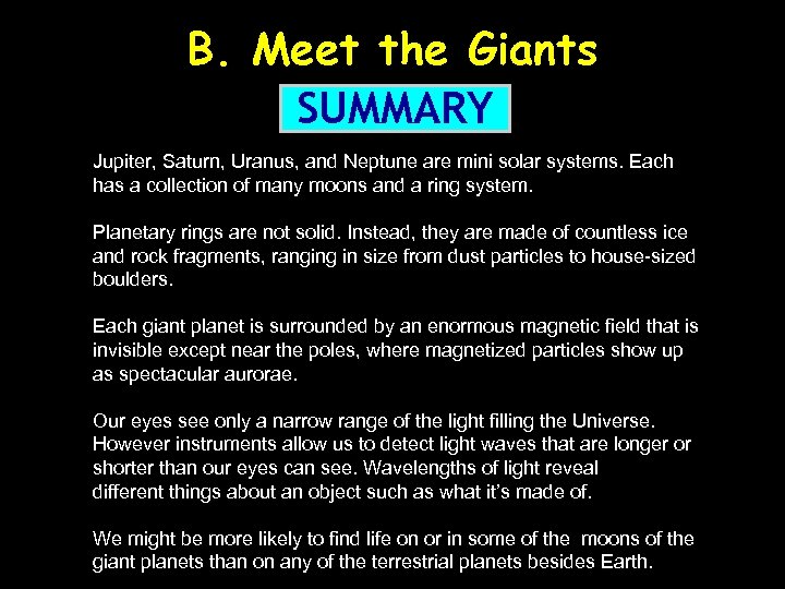 B. Meet the Giants SUMMARY Jupiter, Saturn, Uranus, and Neptune are mini solar systems.