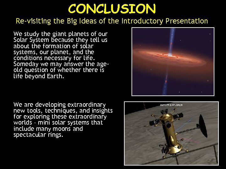 CONCLUSION Re-visiting the Big Ideas of the Introductory Presentation We study the giant planets