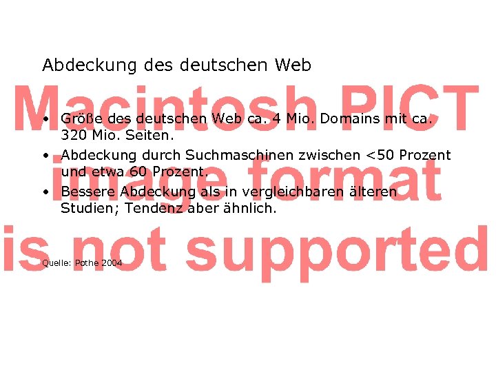 Abdeckung des deutschen Web • Größe des deutschen Web ca. 4 Mio. Domains mit