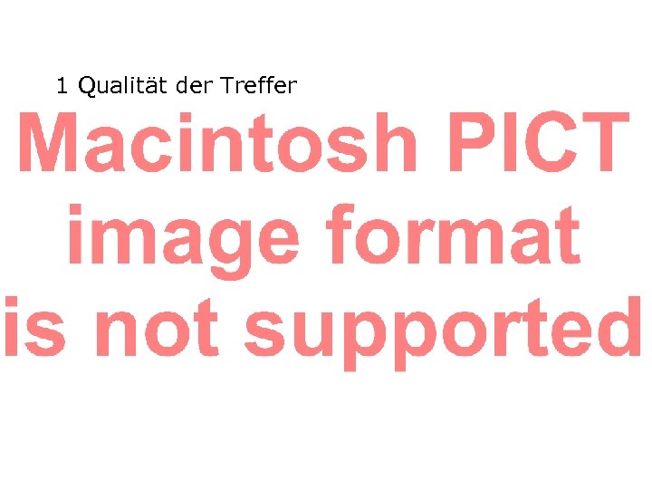 1 Qualität der Treffer 