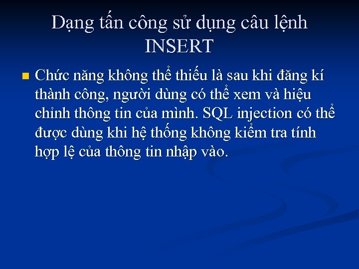 Dạng tấn công sử dụng câu lệnh INSERT n Chức năng không thể thiếu