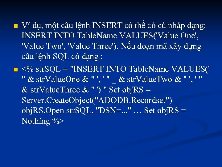 n n Ví dụ, một câu lệnh INSERT có thể có cú pháp dạng: