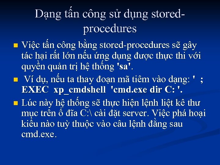 Dạng tấn công sử dụng storedprocedures Việc tấn công bằng stored-procedures sẽ gây tác