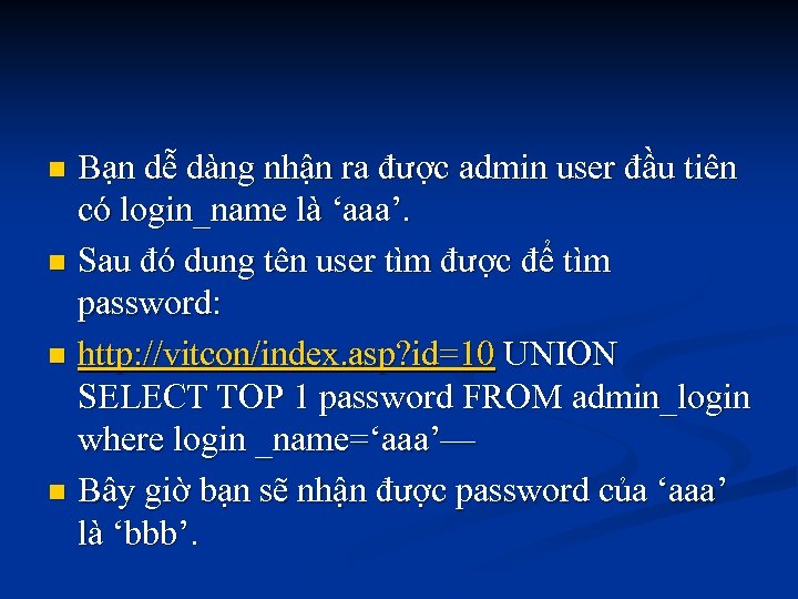 Bạn dễ dàng nhận ra được admin user đầu tiên có login_name là ‘aaa’.