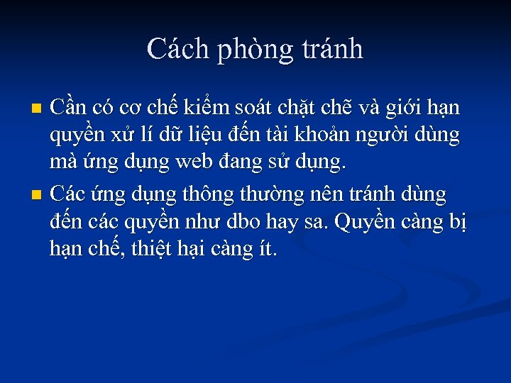 Cách phòng tránh Cần có cơ chế kiểm soát chặt chẽ và giới hạn