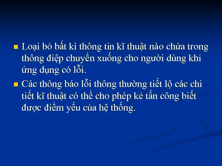 Loại bỏ bất kì thông tin kĩ thuật nào chứa trong thông điệp chuyển
