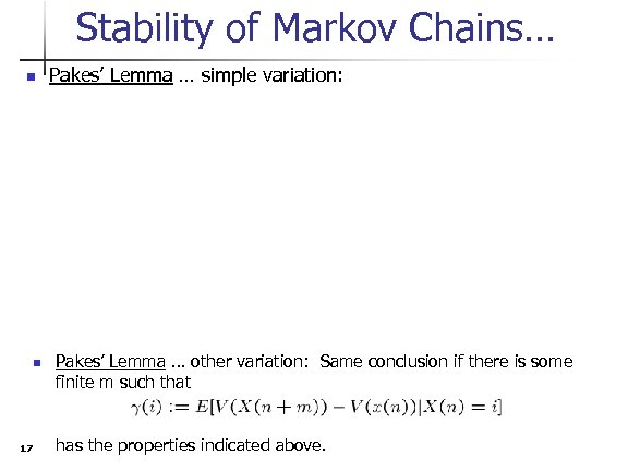 Stability of Markov Chains… n n 17 Pakes’ Lemma … simple variation: Pakes’ Lemma