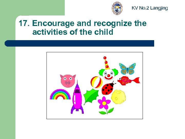 KV No. 2 Langjing 17. Encourage and recognize the activities of the child 