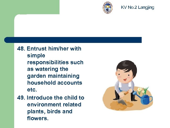 KV No. 2 Langjing 48. Entrust him/her with simple responsibilities such as watering the
