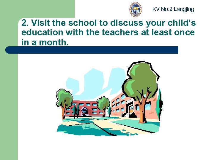 KV No. 2 Langjing 2. Visit the school to discuss your child’s education with
