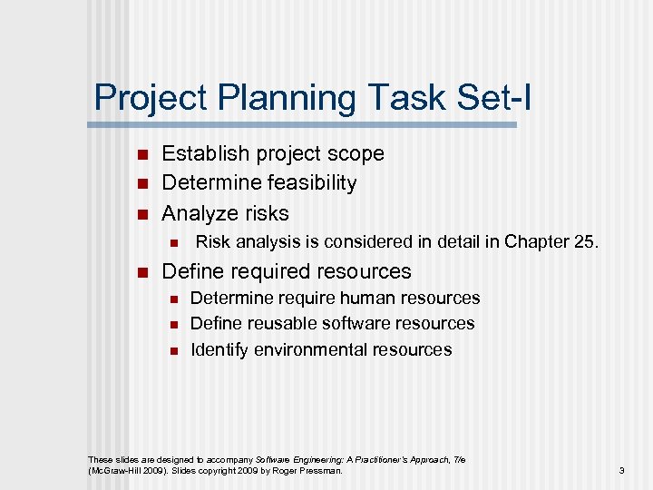 Project Planning Task Set-I n n n Establish project scope Determine feasibility Analyze risks