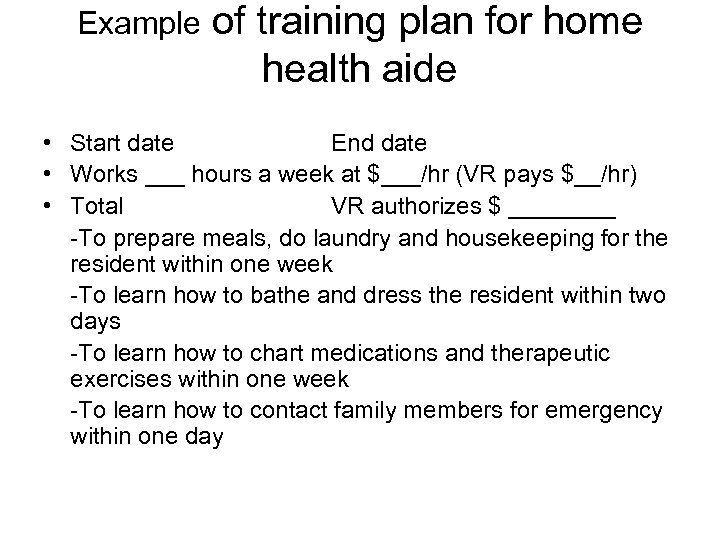 Example of training plan for home health aide • Start date End date •