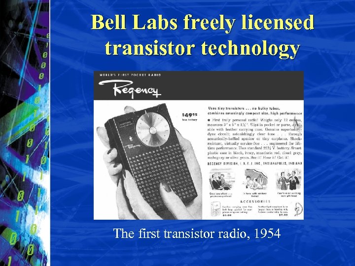 Bell Labs freely licensed transistor technology The first transistor radio, 1954 