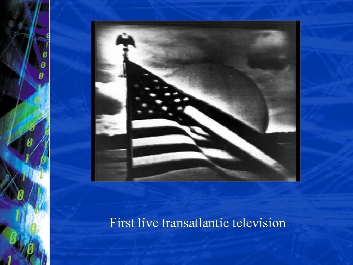 First live transatlantic television 